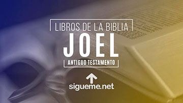 Comentario Biblico del libro de JOEL, Antiguo Testamento
