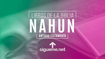 Comentario Biblico del libro de NAHUM, Antiguo Testamento